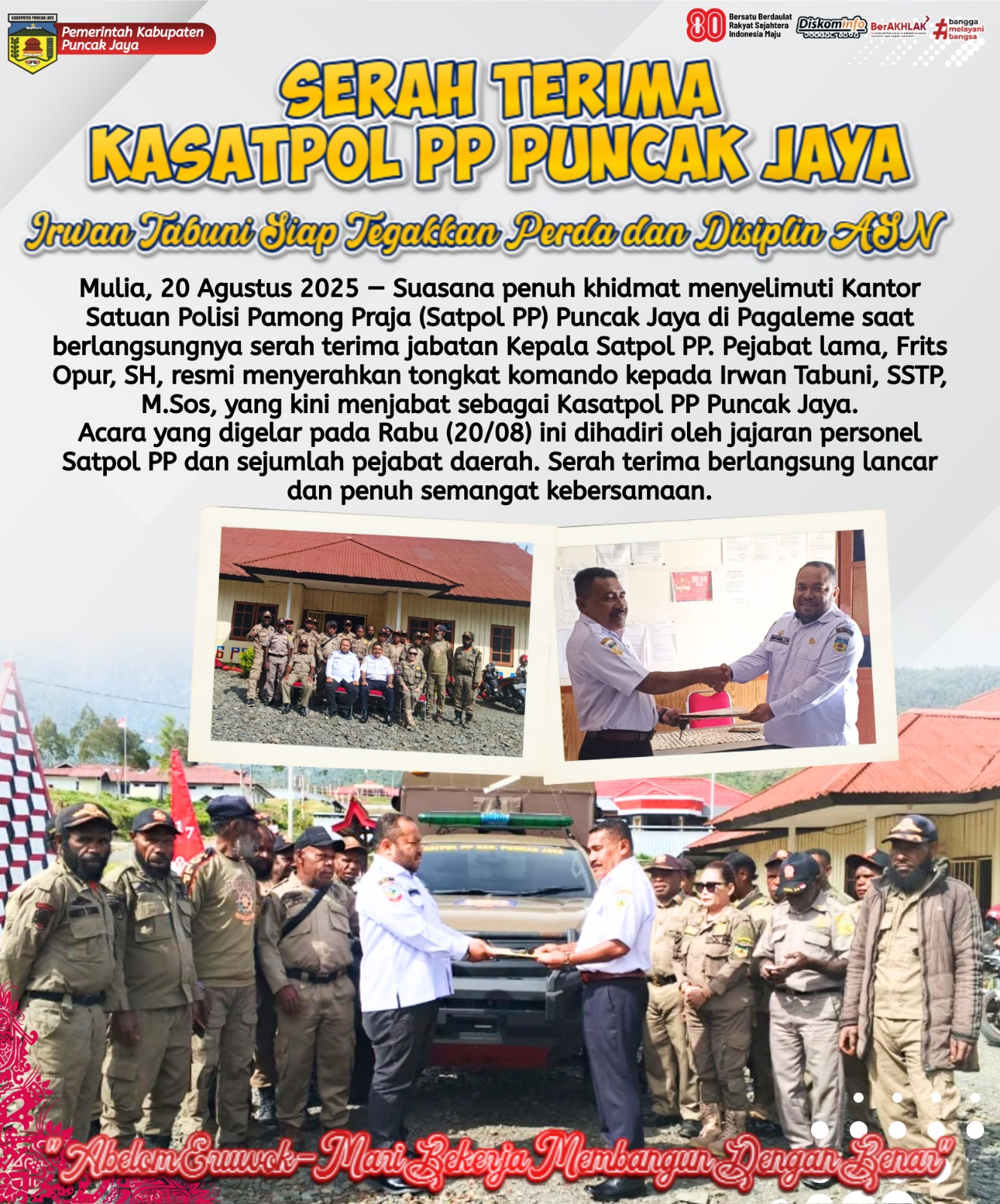 SERAH TERIMA KASATPOL PP PUNCAK JAYA
Irwan Tabuni siap Tegakkan Perda dan Disiplin ASN