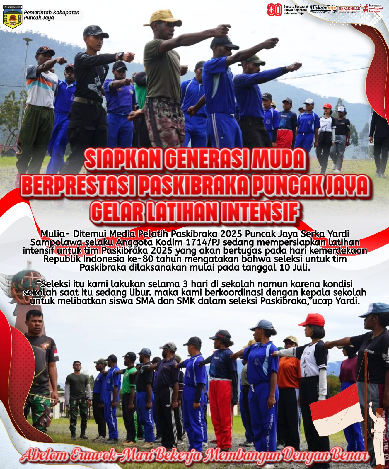 SIAPKAN GENERASI MUDA
BERPRESTASI PASKIBRAKA PUNCAK JAYA
GELAR LATIHAN INTENSIF