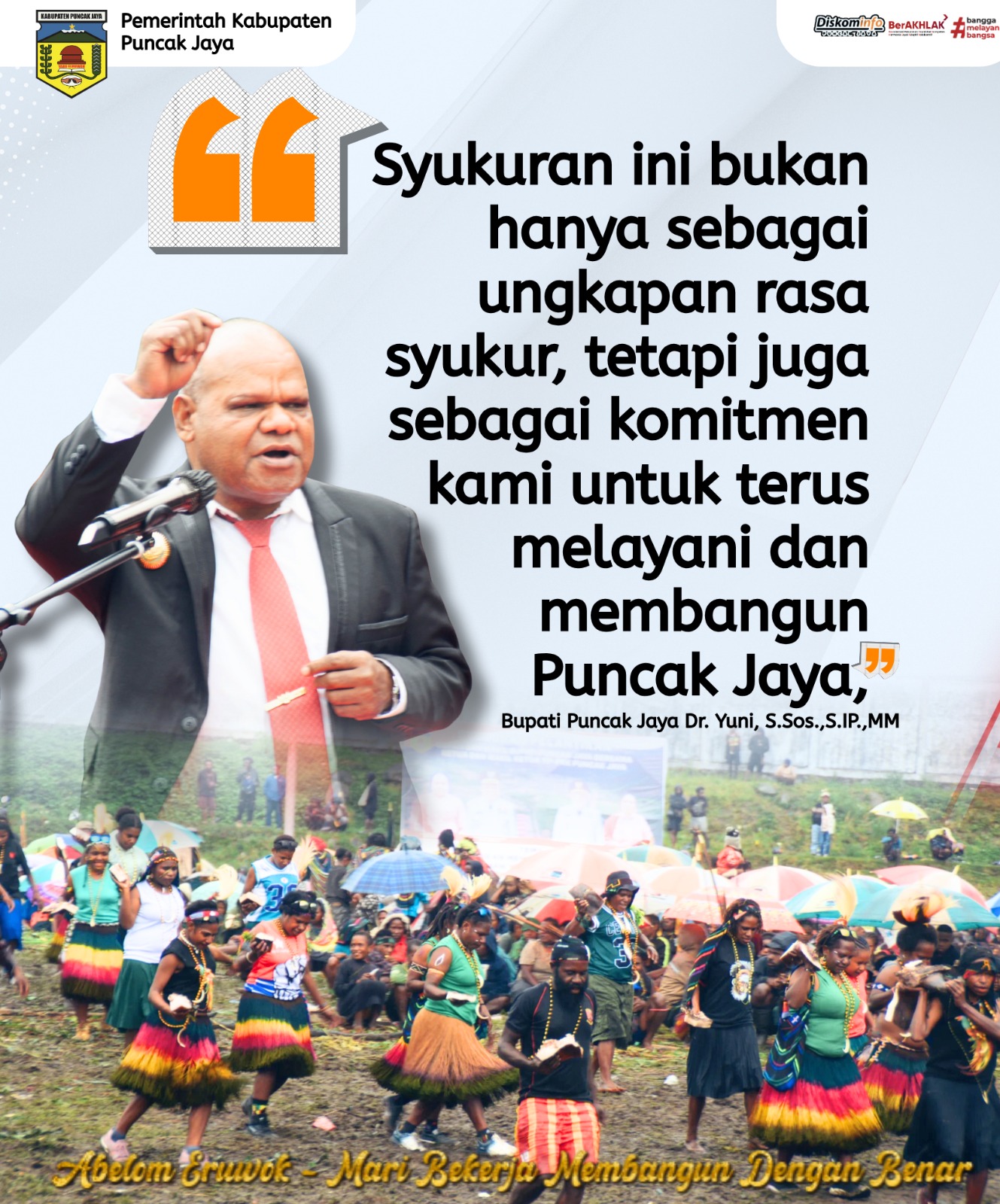 Syukuran ini bukan
hanya sebagai
ungkapan rasa
syukur, tetapi juga
sebagai komitmen
kami untuk terus
melayani dan
membangun
Puncak Jaya,"